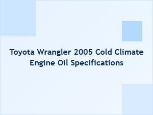 Choosing Engine Oil for a Toyota Wrangler in Cold Climates