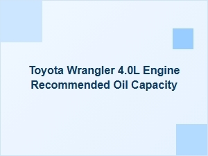 Toyota Wrangler 4.0l Engine Oil Capacity Specification
